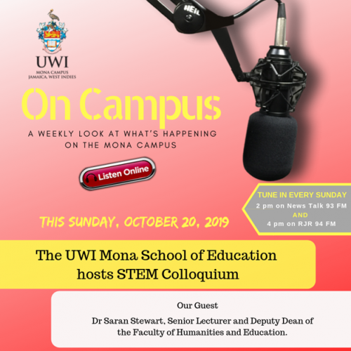 On Campus Radio Program for Sunday - October 20, 2019 | The UWI Mona School of Education hosts STEM Colloquium
